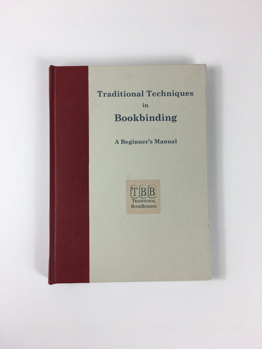 Traditional Techniques in Bookbinding- A Beginner's Manual
